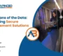Guardians of the Data: Achieving Secure Management Solutions