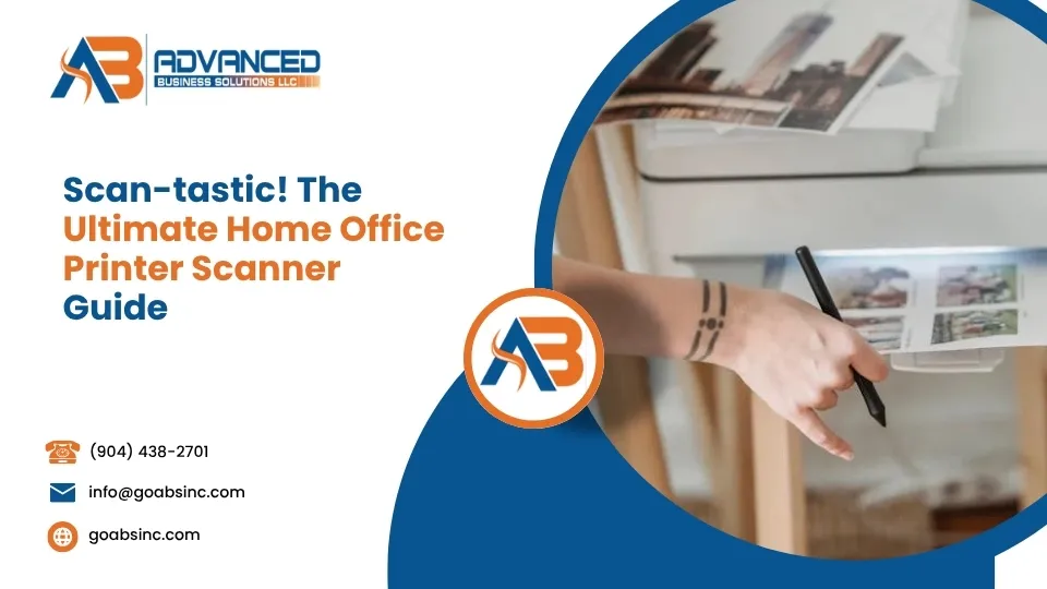 Scan-tastic! The Ultimate Home Office Printer Scanner Guide